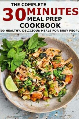 Cover of The Complete 30 Minutes Meal Prep Cookbook