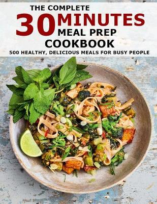 Book cover for The Complete 30 Minutes Meal Prep Cookbook