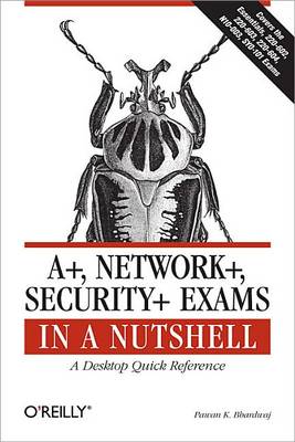 Book cover for A+, Network+, Security+ Exams in a Nutshell