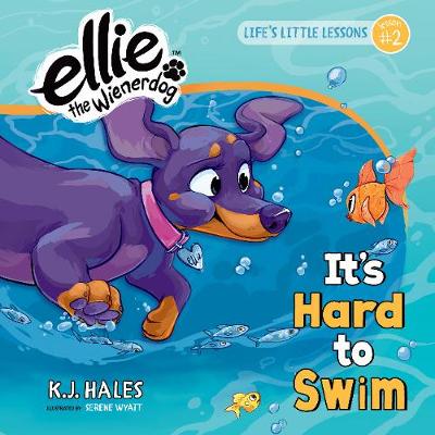 Book cover for It's Hard to Swim (Ellie the Wienerdog series)