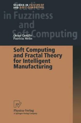 Cover of Soft Computing and Fractal Theory for Intelligent Manufacturing