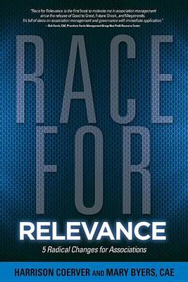 Book cover for Race for Relevance: 5 Radical Changes for Associations