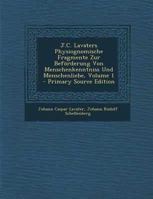 Book cover for J.C. Lavaters Physiognomische Fragmente Zur Beforderung Von Menschenkenntniss Und Menschenliebe, Volume 1 - Primary Source Edition