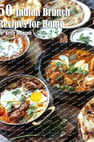 Cover of 50 Indian Brunch Recipes for Home