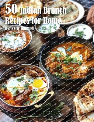 Book cover for 50 Indian Brunch Recipes for Home