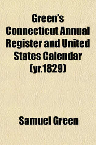 Cover of Green's Connecticut Annual Register and United States Calendar (Yr.1829)