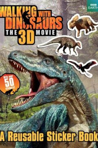 Cover of Walking with Dinosaurs Reusable Sticker Book