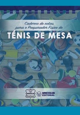 Book cover for Caderno de notas para o Preparador Fisico de Tenis de mesa
