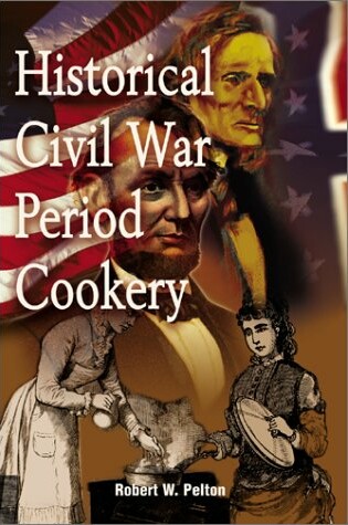 Cover of Historical Civil War Period Cookery
