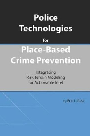 Cover of Police Technologies for Place-Based Crime Prevention