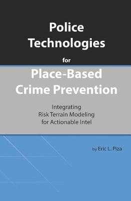 Cover of Police Technologies for Place-Based Crime Prevention