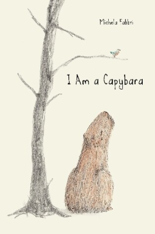 Cover of I am a Capybara