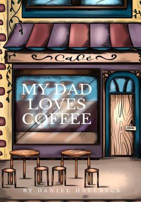 Book cover for My Dad Loves Coffee