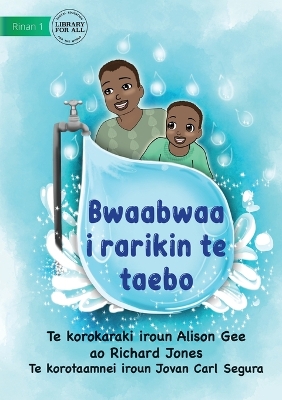 Book cover for Papa at the Tap - Bwaabwaa i rarikin te taebo (Te Kiribati)