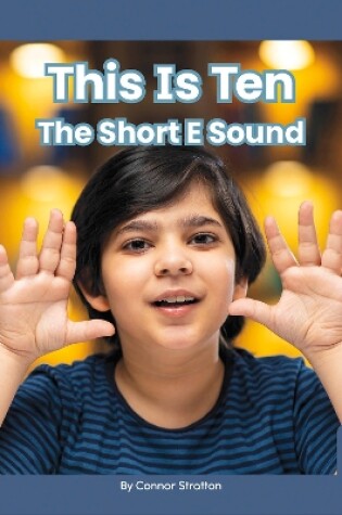 Cover of On It, Phonics! Vowel Sounds: This is Ten: The Short E Sound