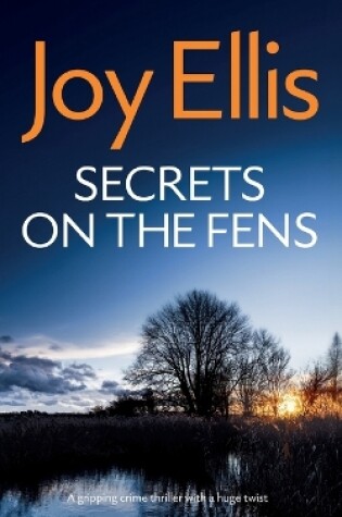 Cover of SECRETS ON THE FENS a gripping crime thriller with a huge twist