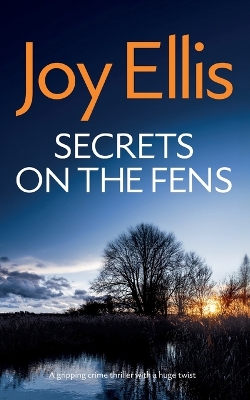 Book cover for SECRETS ON THE FENS a gripping crime thriller with a huge twist