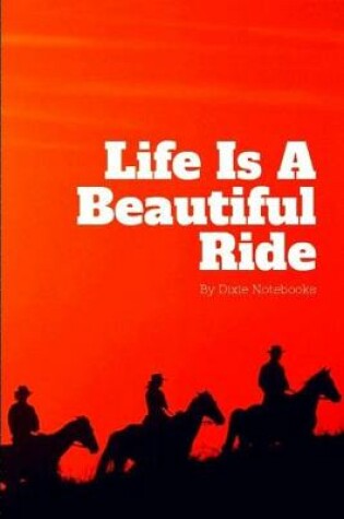 Cover of Life Is A Beautiful Ride