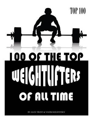 Book cover for 100 of the Top Weightlifters of All Time