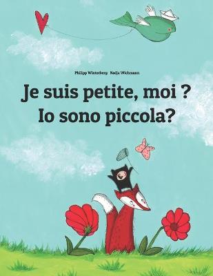 Book cover for Je suis petite, moi ? Io sono piccola?