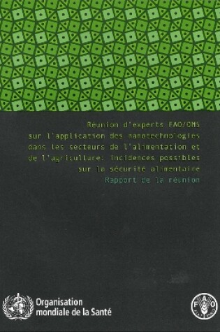 Cover of Reunion D'Experts Fao/Oms Sur L'Application Des Nanotechnologies Dans Les Secteurs de L'Alimentation Et de L'Agriculture