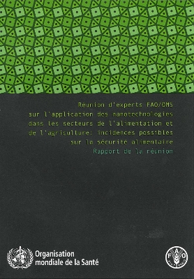 Book cover for Reunion D'Experts Fao/Oms Sur L'Application Des Nanotechnologies Dans Les Secteurs de L'Alimentation Et de L'Agriculture