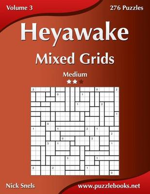 Book cover for Heyawake Mixed Grids - Medium - Volume 3 - 276 Logic Puzzles