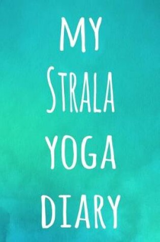 Cover of My Strala Yoga Diary