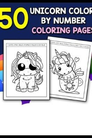 Cover of 50 Unicorn Color By Number coloring Pages