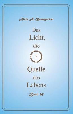 Book cover for Das Licht, die Quelle des Lebens - Band 65