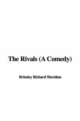 Cover of The Rivals (a Comedy)
