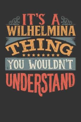 Book cover for Its A Wilhelmina Thing You Wouldnt Understand