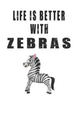 Cover of Life Is Better With Zebras