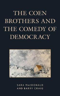 Cover of The Coen Brothers and the Comedy of Democracy