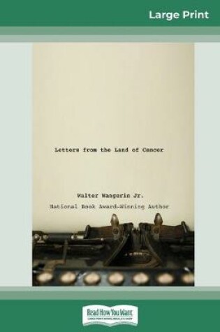 Cover of Letters from the Land of Cancer (16pt Large Print Edition)