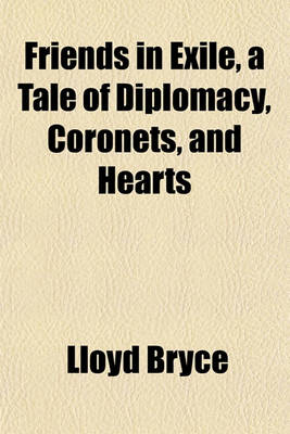 Book cover for Friends in Exile, a Tale of Diplomacy, Coronets, and Hearts