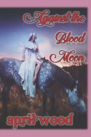 Cover of Against the Blood Moon