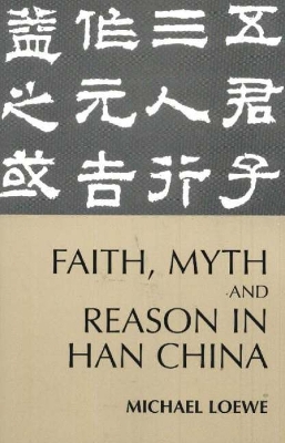Book cover for Faith, Myth, and Reason in Han China