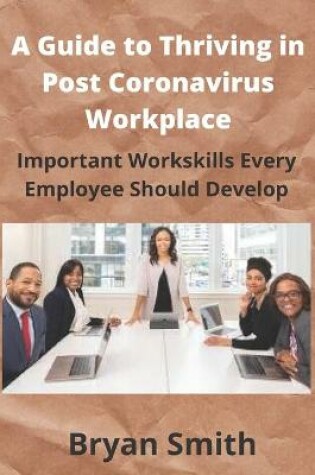 Cover of A Guide to Thriving in Post Coronavirus Workplace