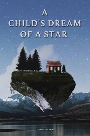 Cover of A Child's Dream of a Star by Charles Dickens