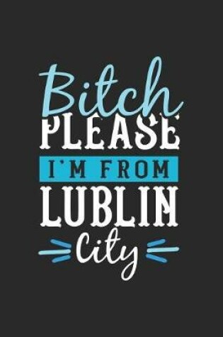 Cover of Bitch Please I'm From Lublin City