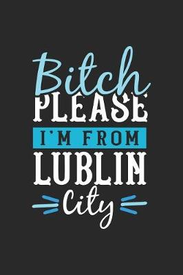 Book cover for Bitch Please I'm From Lublin City