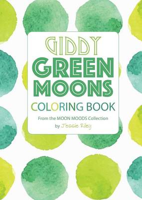 Book cover for Giddy Green Moons Coloring Book