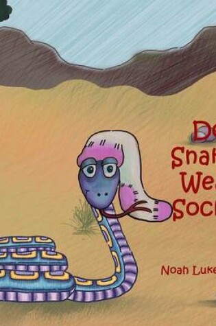 Cover of Do Snakes Wear Socks?