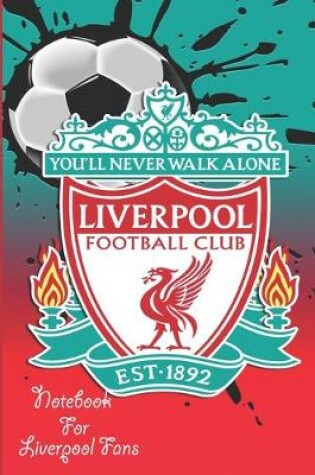 Cover of Liverpool Notebook Design Liverpool 2 For Liverpool Fans and Lovers