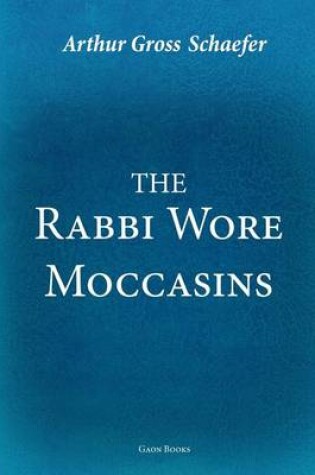 Cover of The Rabbi Wore Moccasins