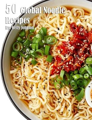 Book cover for 50 Global Noodle Recipes