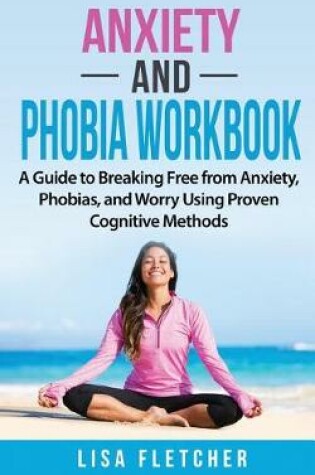 Cover of Anxiety And Phobia Workbook