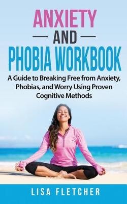 Book cover for Anxiety And Phobia Workbook