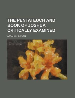 Book cover for The Pentateuch and Book of Joshua Critically Examined